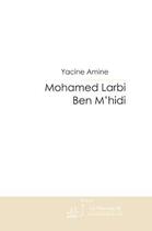 Couverture du livre « Mohamed larbi ben m'hidi » de Amine-Y aux éditions Editions Le Manuscrit