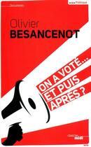 Couverture du livre « On a voté... et puis après ? » de Olivier Besancenot aux éditions Le Cherche-midi