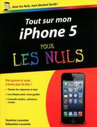 Couverture du livre « Tout sur mon iphone 5 pour les nuls » de Yasmina Lecomte aux éditions First Interactive