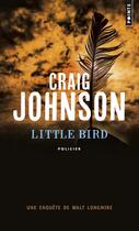 Couverture du livre « Little Bird » de Craig Johnson aux éditions Points