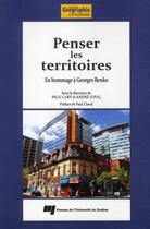 Couverture du livre « Penser les territoires ; en hommage à Georges Benko » de Paul Cary et Andre Joyal aux éditions Pu De Quebec