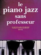 Couverture du livre « Piano jazz sans professeur » de Bob Kail aux éditions Editions De L'homme