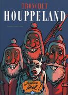 Couverture du livre « Houppeland ; intégrale » de Tronchet aux éditions Dupuis