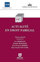 Couverture du livre « Actualité en droit familial » de Nicole Gallus aux éditions Bruylant