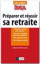 Couverture du livre « Préparer et réussir sa retraite » de Catherine Doleux-Janat aux éditions Archipel