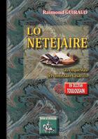 Couverture du livre « Lo netejaire ; las enquestas del comissari Casal Tome 3 » de Raimond Guiraud aux éditions Editions Des Regionalismes