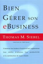 Couverture du livre « Bien gérer son e-business » de Thomas Siebel aux éditions Maxima