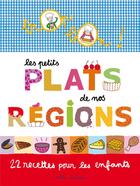 Couverture du livre « Les petits plats de nos régions » de Emmanuelle Teyras et Marie-Christine Clement aux éditions Mila