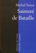 Couverture du livre « Sainteté de bataille » de Michel Surya aux éditions Eclat
