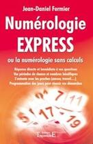 Couverture du livre « Numérologie express, ou la numérologie sans calculs » de Jean-Daniel Fermier aux éditions Trajectoire