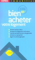 Couverture du livre « Bien Acheter Votre Logement » de Philippe Cleon aux éditions L'express