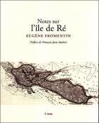 Couverture du livre « Notes sur l'île de Ré » de Eugene Fromentin aux éditions Geste