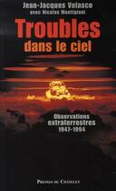 Couverture du livre « Troubles dans le ciel ; ovnis, le nucléaire responsable du phénomène ? » de Velasco-J.J aux éditions Archipel