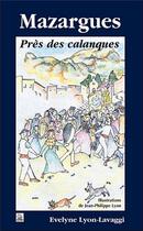Couverture du livre « Mazargues, près des calanques » de Jean-Philippe Lyon et Evelyne Lyon aux éditions Editions Sutton