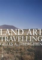 Couverture du livre « Land art travelling » de Tiberghien Gilles A. aux éditions Fage