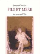 Couverture du livre « Fils et mère » de Jacques Chauvire aux éditions Le Temps Qu'il Fait