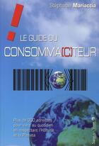 Couverture du livre « Guide du consomma(c)teur » de Stephanie Mariaccia aux éditions Sang De La Terre
