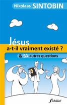 Couverture du livre « Jésus a-t-il vraiment existé ? » de Nikolaas Sintobin aux éditions Fidelite