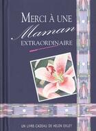 Couverture du livre « Merci a une maman extra » de Exley H aux éditions Exley