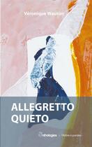 Couverture du livre « Allegretto quieto » de Wautier Veronique aux éditions L'arbre A Paroles