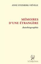 Couverture du livre « Mémoires d'une étrangère » de Anne Steinberg-Vieville aux éditions La Compagnie Litteraire
