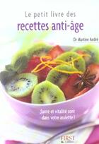 Couverture du livre « Le petit livre de - recettes anti-age » de Martine Andre aux éditions First