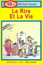 Couverture du livre « Le rire et la vie » de Michel Gasse aux éditions Gisserot
