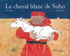 Couverture du livre « Le cheval blanc de Suho » de Suekichi Akaba et Yuzo Otsuka aux éditions Circonflexe