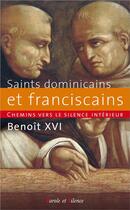 Couverture du livre « Chemins vers le silence intérieur avec les saints dominicains et franciscains » de Benoit Xvi aux éditions Parole Et Silence