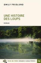 Couverture du livre « Une histoire des loups » de Emily Fridlund aux éditions Voir De Pres