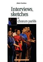 Couverture du livre « Interviews, Sketches Et Choeurs Parles » de Marion Alain Combes aux éditions Olivetan