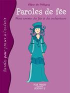 Couverture du livre « Paroles de fée ; nous sommes tous des fées et des enchanteurs » de Aline De Petigny aux éditions Pourpenser