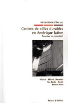 Couverture du livre « Centres de villes durables en Amérique Latine ; exorciser les précarités ? » de Helene Riviere D'Arc aux éditions Iheal