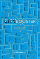Couverture du livre « City booster ; les gares à l'aube d'une révolution » de Patrick Ropert aux éditions Nouveaux Debats Publics