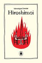 Couverture du livre « Hiroshimoi » de Veronique Grenier aux éditions Les Editions De Ta Mere
