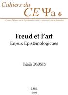 Couverture du livre « Freud et l'art : enjeux épistémologiques » de Themelis Diamantis aux éditions Eme Editions