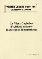 Couverture du livre « Le vieux capitaine d'Afrique et autres monologues humoristiques » de  aux éditions France Charme