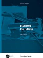 Couverture du livre « L'écriture des formes » de Jean Fremon aux éditions Galerie Jean Fournier