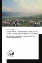 Couverture du livre « Uree dans l'alimention des ovins effet sur le parturition et le croit - alimentation des brebis grav » de Chachoua Ilhem aux éditions Presses Academiques Francophones