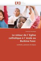 Couverture du livre « Le retour de l'eglise catholique à l'école au burkina faso: » de Sawadogo-E aux éditions Editions Universitaires Europeennes