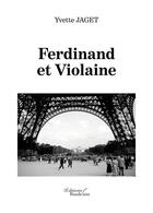 Couverture du livre « Ferdinand et Violaine » de Yvette Jaget aux éditions Baudelaire