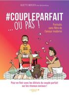 Couverture du livre « #coupleparfait ... ou pas ! portraits sans filtre de l'amour moderne » de Stomiebusy aux éditions Leduc Graphic