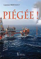 Couverture du livre « Piegee ! » de Bertault Laurence aux éditions Sydney Laurent