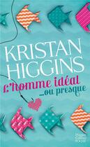 Couverture du livre « L'homme idéal... ou presque » de Kristan Higgins aux éditions Harpercollins