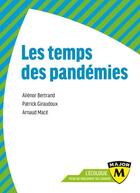 Couverture du livre « Les temps des pandémies » de Arnaud Mace et Alienor Bertrand aux éditions Belin Education