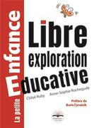 Couverture du livre « Libre exploration éducative » de Anne-Sophie Rochegude et Chloe Ruby aux éditions Philippe Duval