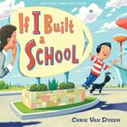 Couverture du livre « IF I BUILT A SCHOOL » de Chris Van Dusen aux éditions Dial Books