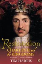 Couverture du livre « Restoration: Charles Ii And His Kingdoms, 1660-1685 » de Harris Tim aux éditions Viking Adult