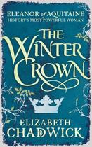 Couverture du livre « THE WINTER CROWN - ELEANOR OF AQUITAINE TRILOGY VOLUME 2 » de Elizabeth Chadwick aux éditions Sphere