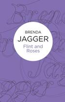 Couverture du livre « Flint and Roses » de Brenda Jagger aux éditions Pan Macmillan